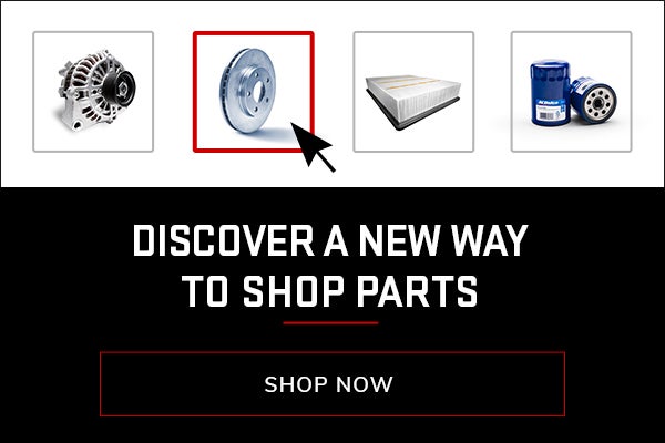 DISCOVER A NEW WAY TO SHOP PARTS